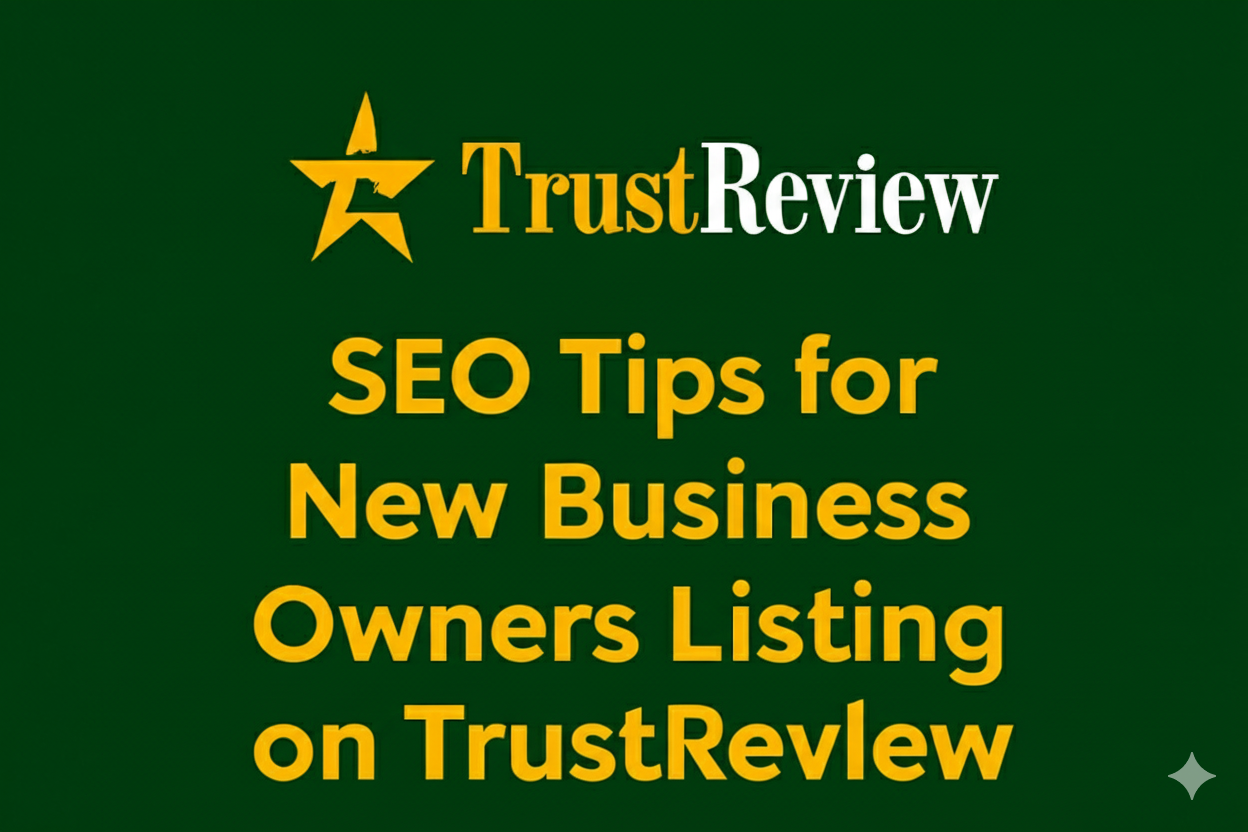 SEO Tips for New Business Owners Listing on TrustReview